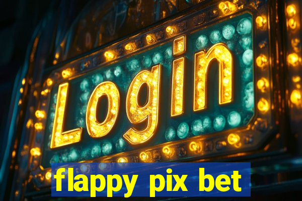 flappy pix bet